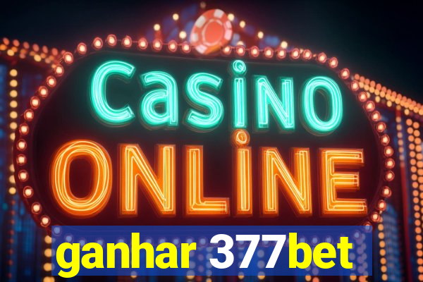 ganhar 377bet